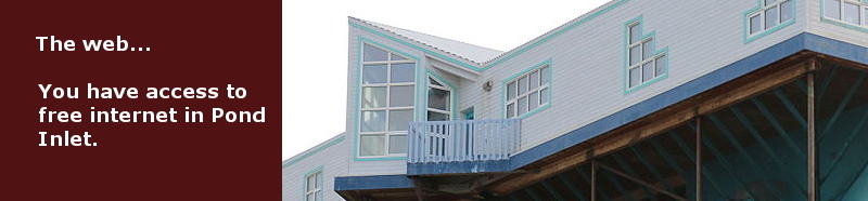 You can access the internet for free in Pond Inlet
